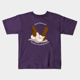 Just Knead Some Confidences - White Lettering Kids T-Shirt